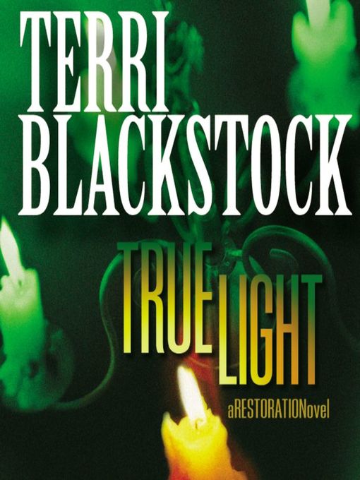Title details for True Light by Terri Blackstock - Wait list